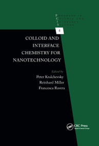 Colloid and Interface Chemistry for Nanotechnology by Peter Kralchevsky, Reinhard Miller, Francesca Ravera, 9780367379759