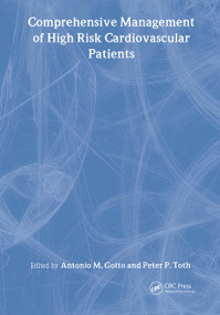 Comprehensive Management of High Risk Cardiovascular Patients by Antonio M. Gotto, Peter P. Toth, 9781420066777