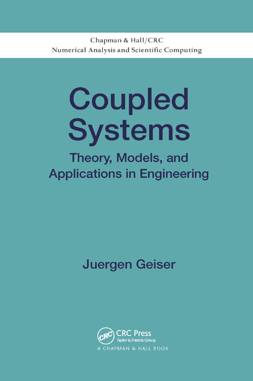Coupled Systems (Theory, Models, and Applications in Engineering) by Juergen Geiser, 9780367378868