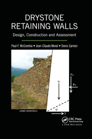 Drystone Retaining Walls (Design, Construction and Assessment) by Paul F. McCombie, Jean-Claude Morel, Denis Garnier, 9780367870409