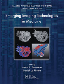 Emerging Imaging Technologies in Medicine by Mark A. Anastasio, Patrick La Riviere, 9780367445898
