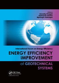 Energy Efficiency Improvement of Geotechnical Systems (International Forum on Energy Efficiency) by Genadiy Pivnyak, Oleksandr Beshta, Mykhaylo Alekseyev, 9780367379216