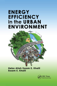 Energy Efficiency in the Urban Environment by Heba Allah Essam E. Khalil, Essam E. Khalil, 9780367377816