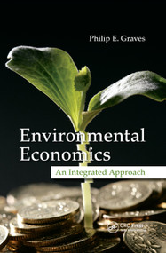 Environmental Economics (An Integrated Approach) by Philip E. Graves, 9780367379605
