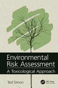 Environmental Risk Assessment (A Toxicological Approach) by Ted Simon, 9781138033832