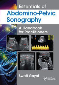 Essentials of Abdomino-Pelvic Sonography (A Handbook for Practitioners) by Swati Goyal, 9780367572303