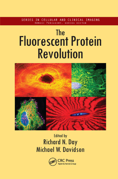 The Fluorescent Protein Revolution by Richard N. Day, Michael W. Davidson, 9780367378707