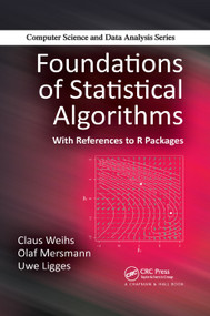 Foundations of Statistical Algorithms (With References to R Packages) by Claus Weihs, Olaf Mersmann, Uwe Ligges, 9780367379094