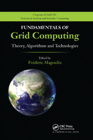 Fundamentals of Grid Computing (Theory, Algorithms and Technologies) by Frederic Magoules, 9780367384609