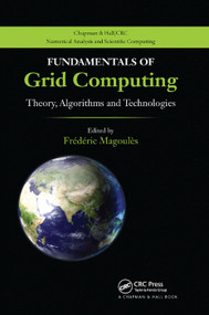 Fundamentals of Grid Computing (Theory, Algorithms and Technologies) by Frederic Magoules, 9780367384609