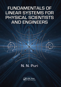 Fundamentals of Linear Systems for Physical Scientists and Engineers by N.N. Puri, 9781138374188