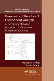 Generalized Structured Component Analysis (A Component-Based Approach to Structural Equation Modeling) by Heungsun Hwang, Yoshio Takane, 9780367738754
