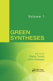 Green Syntheses, Volume 1 by Pietro Tundo, John Andraos, 9780367378639