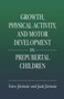 Growth, Physical Activity, and Motor Development in Prepubertal Children by Toivo Jurimae, Jaak Jurimae, 9780367397302
