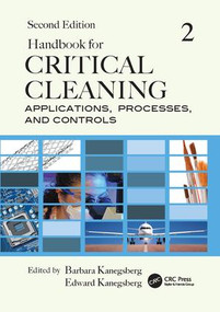 Handbook for Critical Cleaning (Applications, Processes, and Controls, Second Edition) by Barbara Kanegsberg, Ed Kanegsberg, 9781138077324