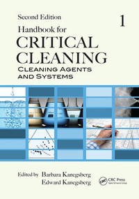 Handbook for Critical Cleaning (Cleaning Agents and Systems, Second Edition) by Barbara Kanegsberg, Edward Kanegsberg, 9781138074569