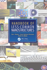 Handbook of Less-Common Nanostructures by Boris I. Kharisov, Oxana Vasilievna Kharissova, Ubaldo Ortiz-Mendez, 9780367381639
