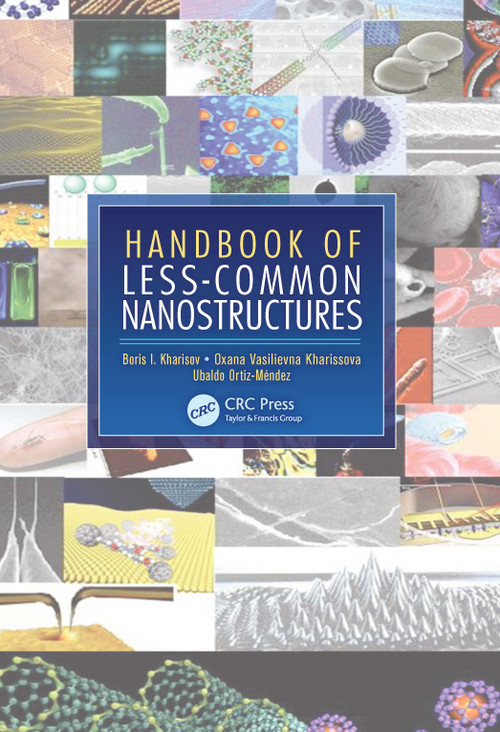 Handbook of Less-Common Nanostructures by Boris I. Kharisov, Oxana Vasilievna Kharissova, Ubaldo Ortiz-Mendez, 9780367381639