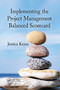 Implementing the Project Management Balanced Scorecard by Jessica Keyes, 9781138374324