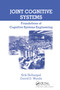 Joint Cognitive Systems (Foundations of Cognitive Systems Engineering) by Erik Hollnagel, David D. Woods, 9780367864200