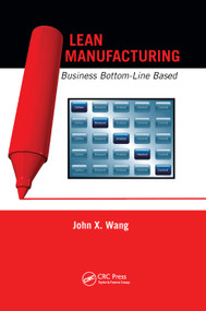 Lean Manufacturing (Business Bottom-Line Based) by John X. Wang, 9780367383718