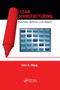 Lean Manufacturing (Business Bottom-Line Based) by John X. Wang, 9780367383718