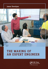 The Making of an Expert Engineer by James Trevelyan, 9780367576066
