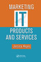 Marketing IT Products and Services by Jessica Keyes, 9780367385248