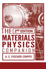 The Materials Physics Companion by Anthony C. Fischer-Cripps, 9781466517820