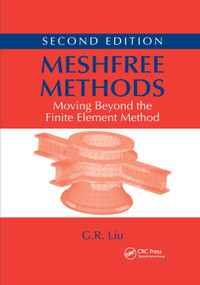 Meshfree Methods (Moving Beyond the Finite Element Method, Second Edition) by G.R. Liu, 9781138372702