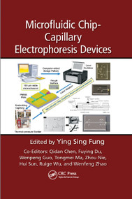 Microfluidic Chip-Capillary Electrophoresis Devices by Ying Sing Fung, Qidan Chen, Fuying Du, Wenpeng Guo, Tongmei Ma, Zhou Nie, Hui Sun, Ruige Wu, Wenfeng Zhao, 9780367377489