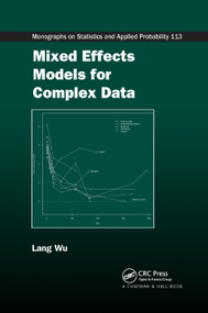 Mixed Effects Models for Complex Data by Lang Wu, 9780367384913