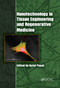 Nanotechnology in Tissue Engineering and Regenerative Medicine by Ketul Popat, 9780367383329