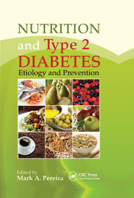 Nutrition and Type 2 Diabetes (Etiology and Prevention) by Mark A. Pereira, 9780367379575