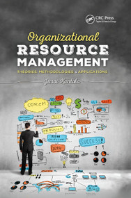 Organizational Resource Management (Theories, Methodologies, and Applications) by Jussi Kantola, 9780367377250