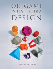 Origami Polyhedra Design by John Montroll, 9781568814582