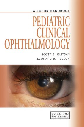 Pediatric Clinical Ophthalmology (A Color Handbook) by Scott Olitsky, Leonard Nelson, 9781840761511