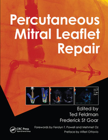 Percutaneous Mitral Leaflet Repair (MitraClip Therapy for Mitral Regurgitation) by Ted Feldman, 9780367576721