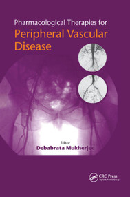 Pharmacological Therapies for Peripheral Vascular Disease by Debabrata Mukherjee, 9780367392628