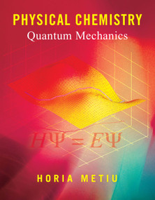 Physical Chemistry (Quantum Mechanics) by Horia Metiu, 9780815340874