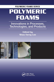 Polymeric Foams (Innovations in Processes, Technologies, and Products) by Shau-Tarng Lee, 9780367782757