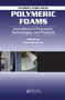 Polymeric Foams (Innovations in Processes, Technologies, and Products) by Shau-Tarng Lee, 9780367782757