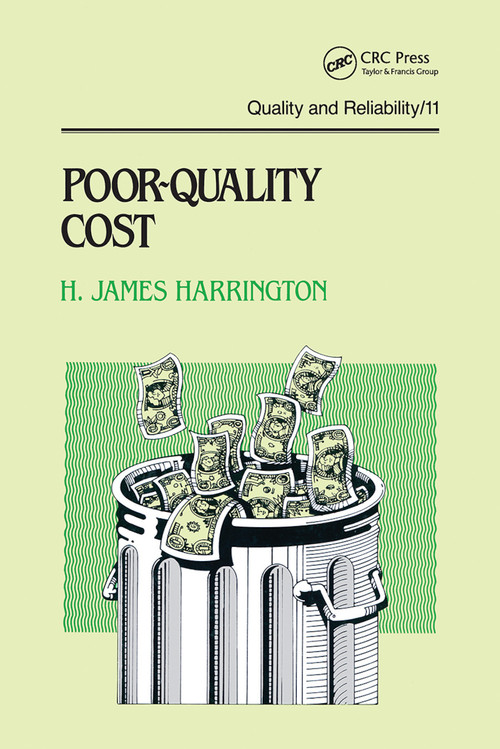 Poor-Quality Cost (Implementing, Understanding, and Using the Cost of Poor Quality) by H.James Harrington, 9780367451516