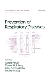 Prevention of Respiratory Diseases by Albert Hirsch, Marcel Goldberg, Jean-Pierre Martin, Roland Masse, 9780824788506