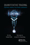 Quantitative Trading (Algorithms, Analytics, Data, Models, Optimization) by Xin Guo, Tze Leung Lai, Howard Shek, Samuel Po-Shing Wong, 9780367871819