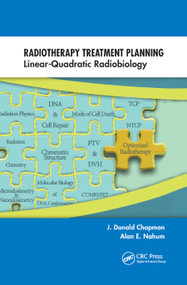 Radiotherapy Treatment Planning (Linear-Quadratic Radiobiology) by J. Donald Chapman, Alan E. Nahum, 9780367866433