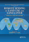 Remote Sensing of Land Use and Land Cover (Principles and Applications) by Chandra P. Giri, 9780367864385