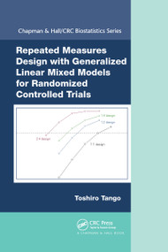 Repeated Measures Design with Generalized Linear Mixed Models for Randomized Controlled Trials by Toshiro Tango, 9780367736385
