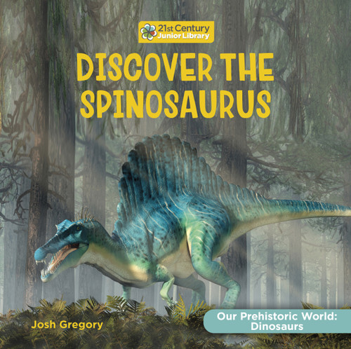 Discover the Spinosaurus by Josh Gregory, 9781668946718