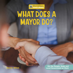 What Does a Mayor Do? - 9781668946749 by Kevin Winn, 9781668946749